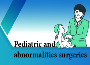 Pediatric And Abnormalities Surgeries